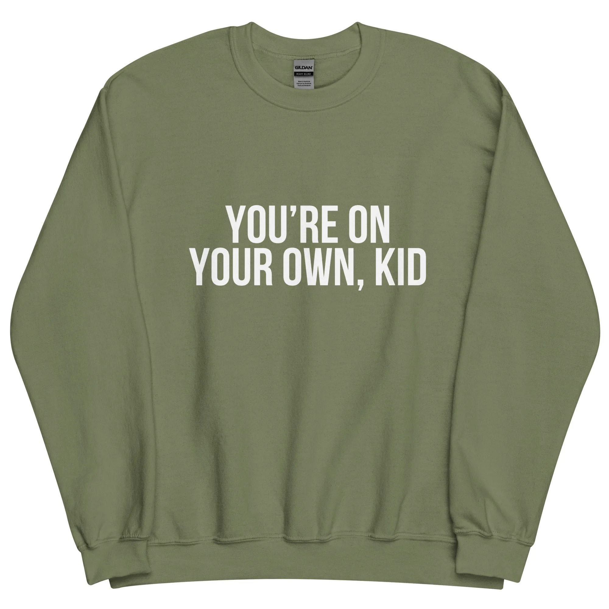 You're On Your Own Kid Unisex Sweatshirt